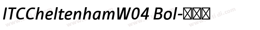 ITCCheltenhamW04 Bol字体转换
